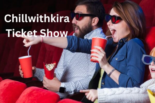 Chillwithkira Ticket Show