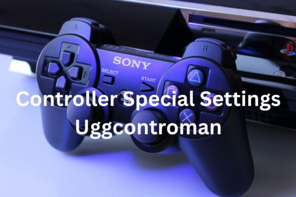 Controller Special Settings Uggcontroman