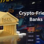 Crypto-Friendly Banks