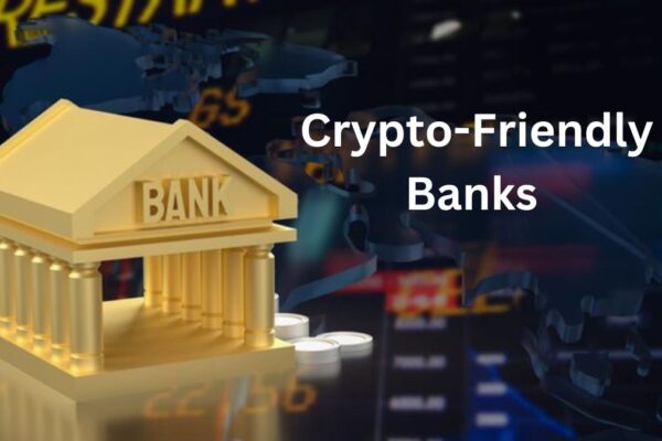 Crypto-Friendly Banks