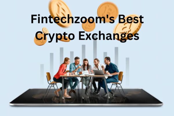 Fintechzoom's Best Crypto Exchanges